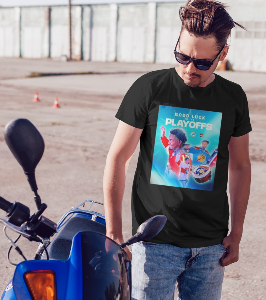 Good Luck In The Playoffs Florida Panthers Vs Miami Dolphins Player T-Shirt
