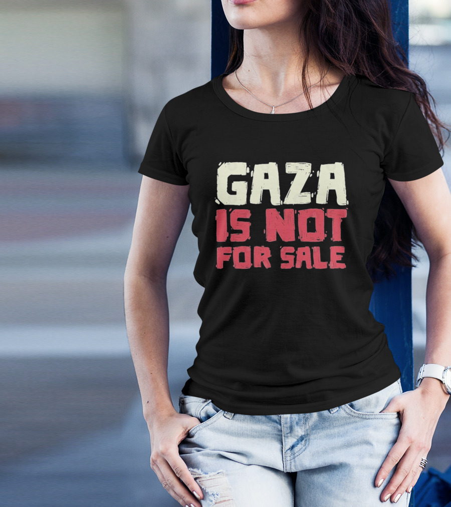 GAZA Is Not For Sale T-Shirt