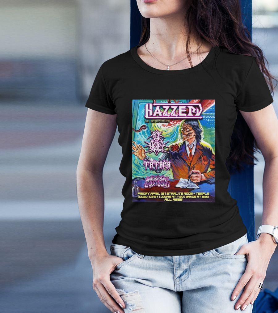 Hazzerd With Age Of Ashes, Tatara & Stone Crown The Starlite Room Temple Bar Edmonton, Alberta April 18 2025 T-Shirt