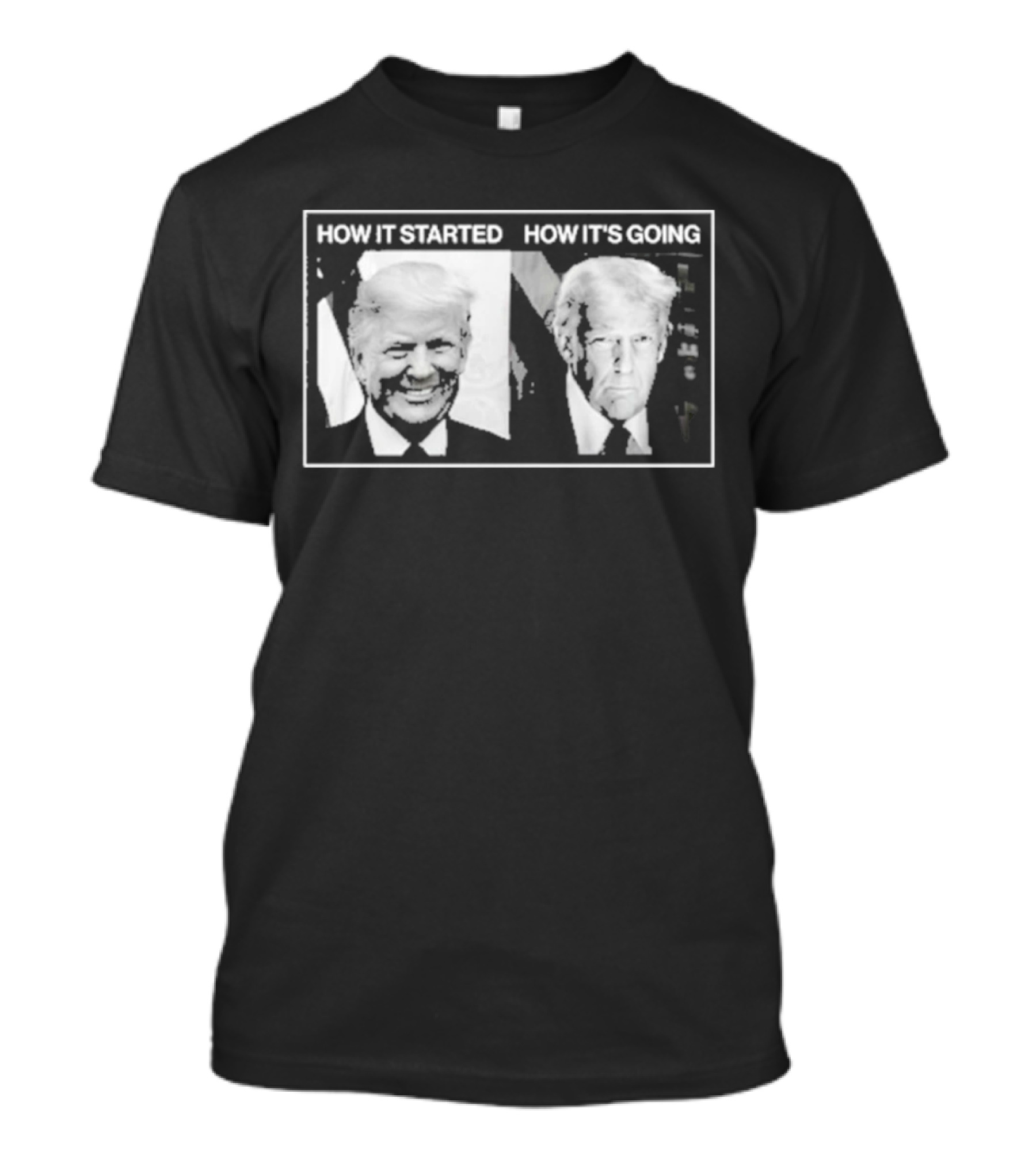 How It Started Vs. How It’S Going T-Shirt