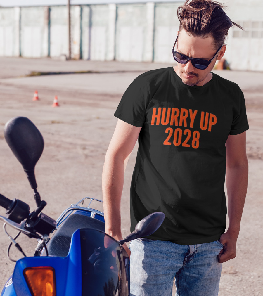Hurry Up 2028 T-Shirt
