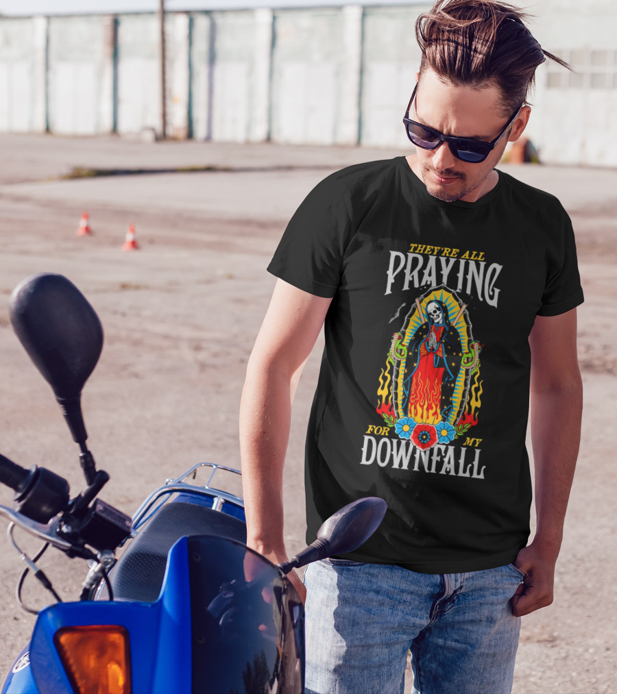 THEY’RE ALL PRAYING FOR MY DOWNFALL SKELETON VIRGIN MARY WITH SNAKES AND FLAMES T-Shirt