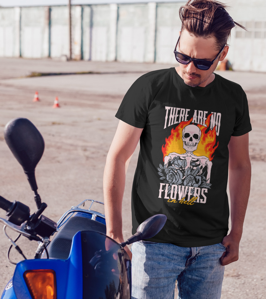 Skeleton Flames With Blue Roses And Text There Are No Flowers In Hell T-Shirt