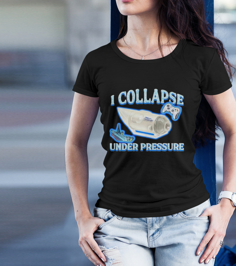I Collapse Under Pressure OceanGate Submarine Video Game Controller Titanic T-Shirt