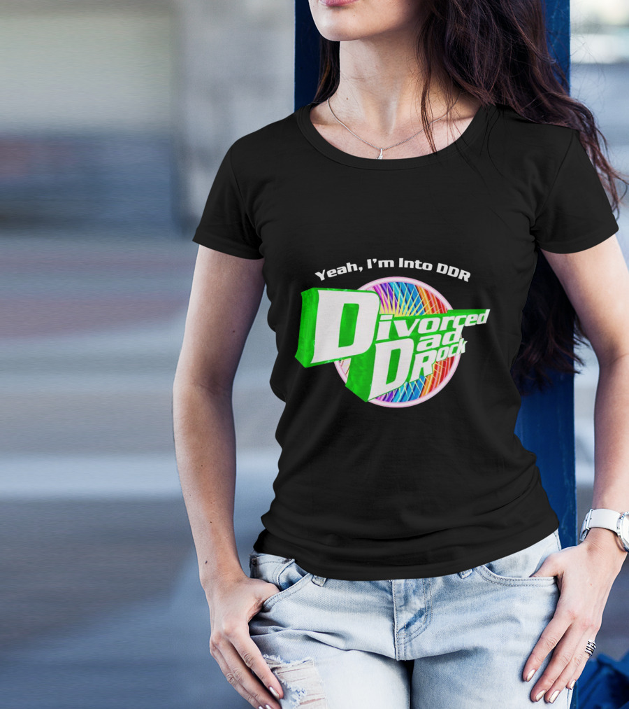 Yeah I’m Into DDR Divorced Dad Rock T-Shirt
