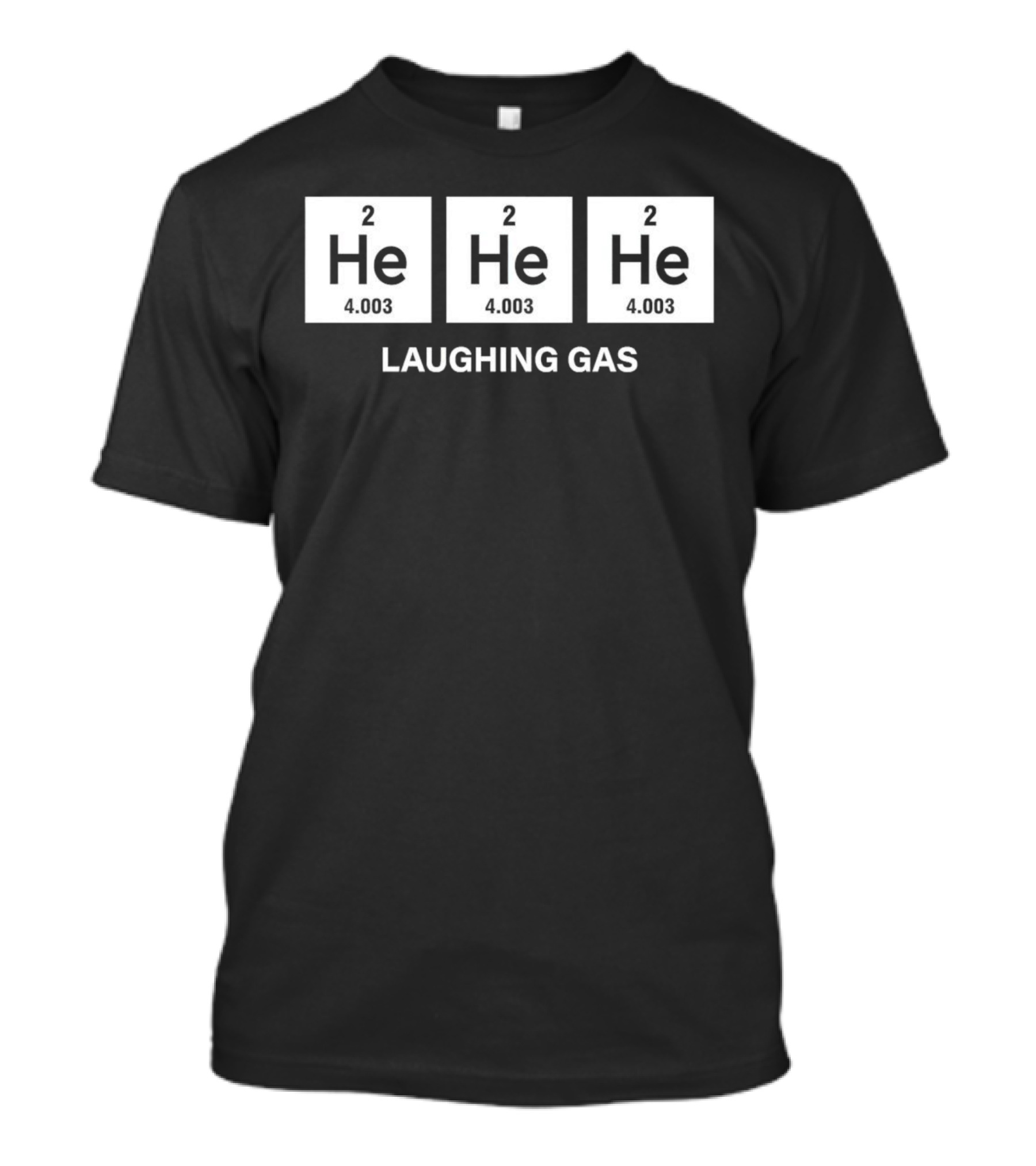 He He He Periodic Table Laughing Gas T-Shirt