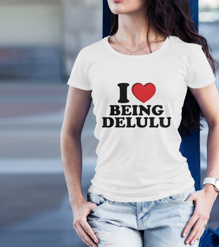 I Love Being Delulu Heart T-Shirt