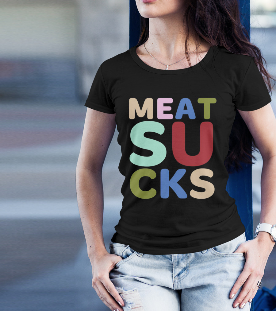 Meat Sucks Multicolored Bold Block Letters T-Shirt