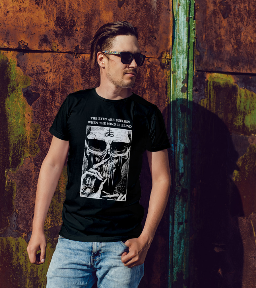 The Eyes Are Useless When The Mind Is Blind Skull With Occult Symbol And Eye In Hand T-Shirt