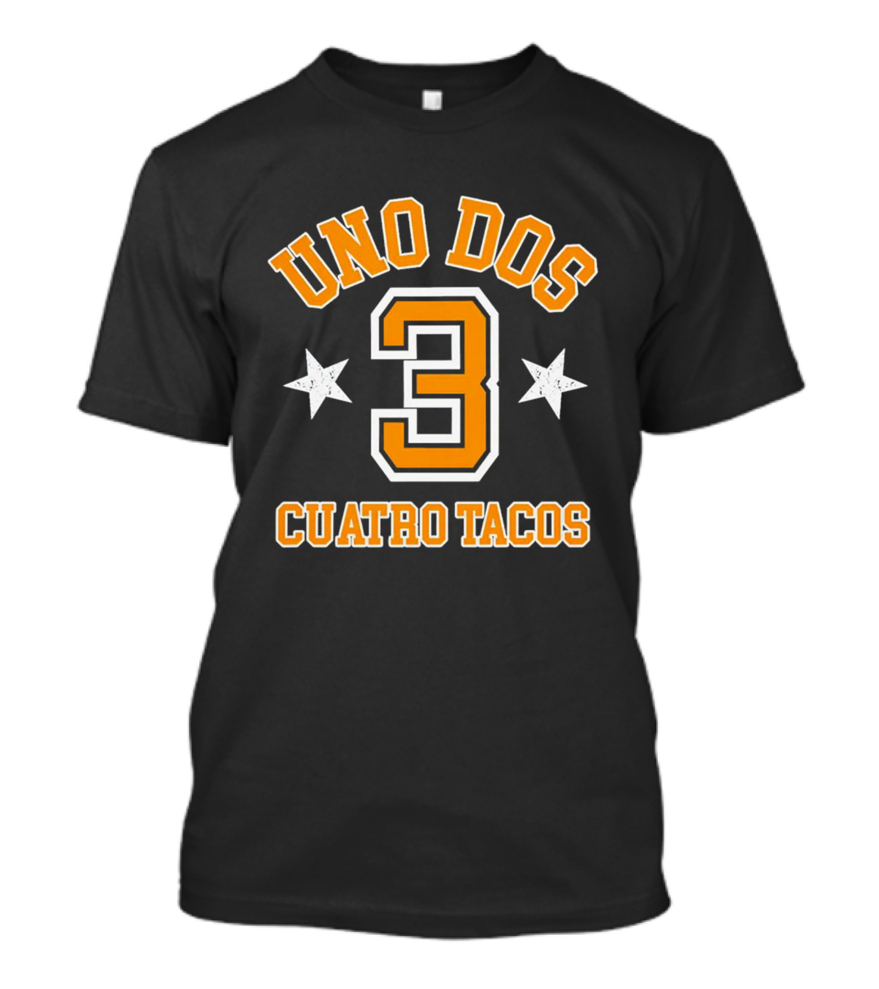 UNO DOS Tres CUATRO TACOS T-Shirt