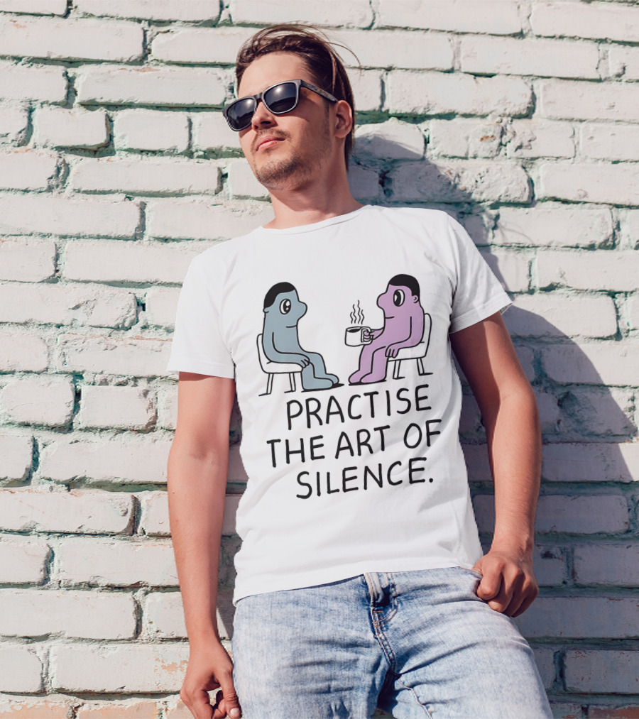 Practise The Art Of Silence Two Characters With Coffee T-Shirt