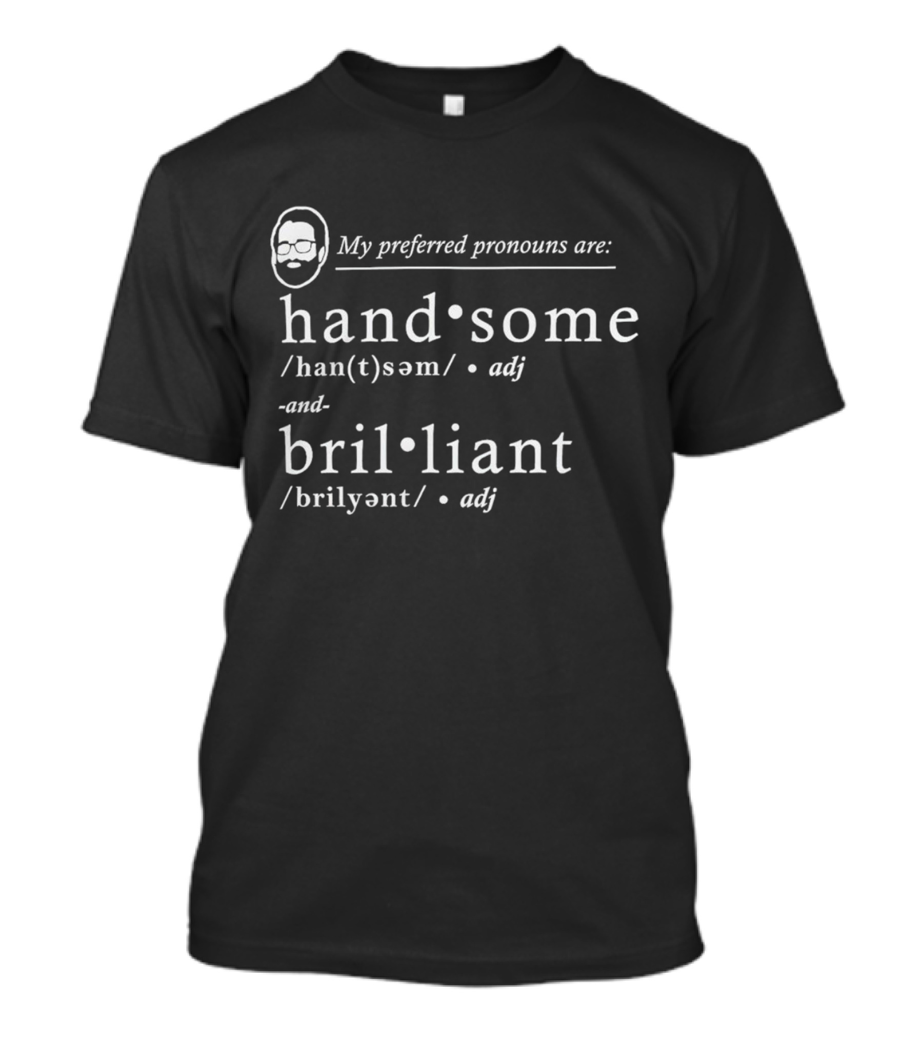 My Preferred Pronouns Are Handsome Brilliant Definition T-Shirt