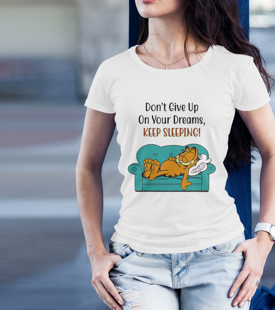 Garfield Don't Give Up On Your Dreams Keep Sleeping Couch T-Shirt