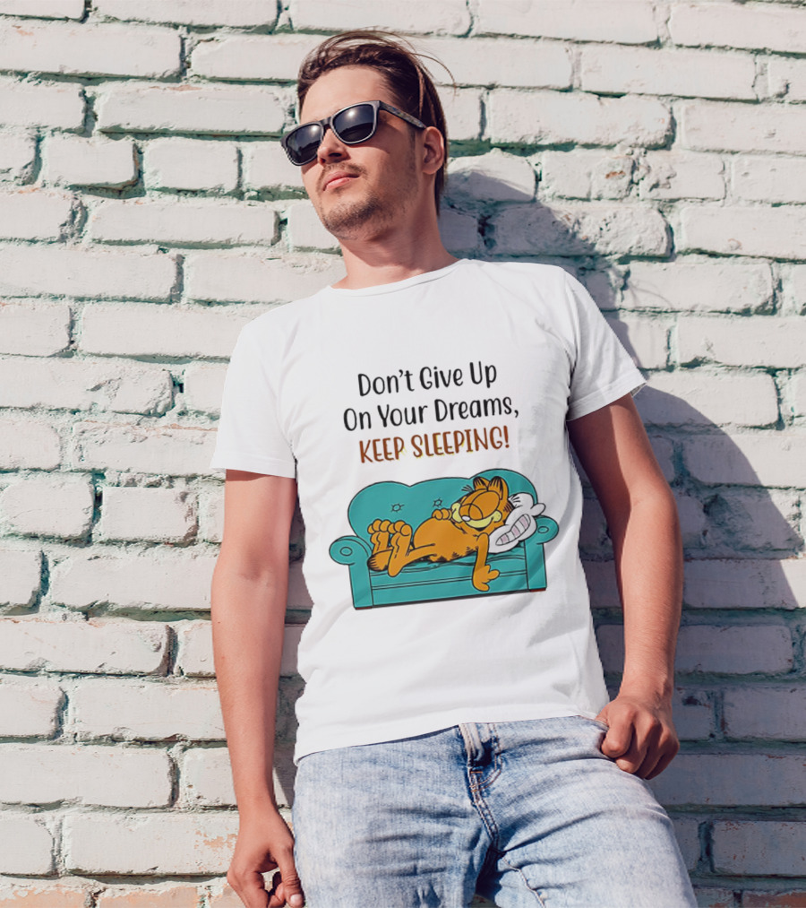 Garfield Don't Give Up On Your Dreams Keep Sleeping Couch T-Shirt