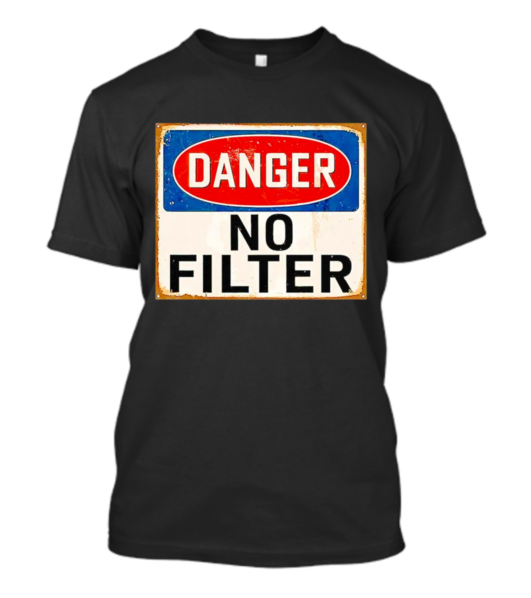 Danger No Filter Vintage Sign T-Shirt