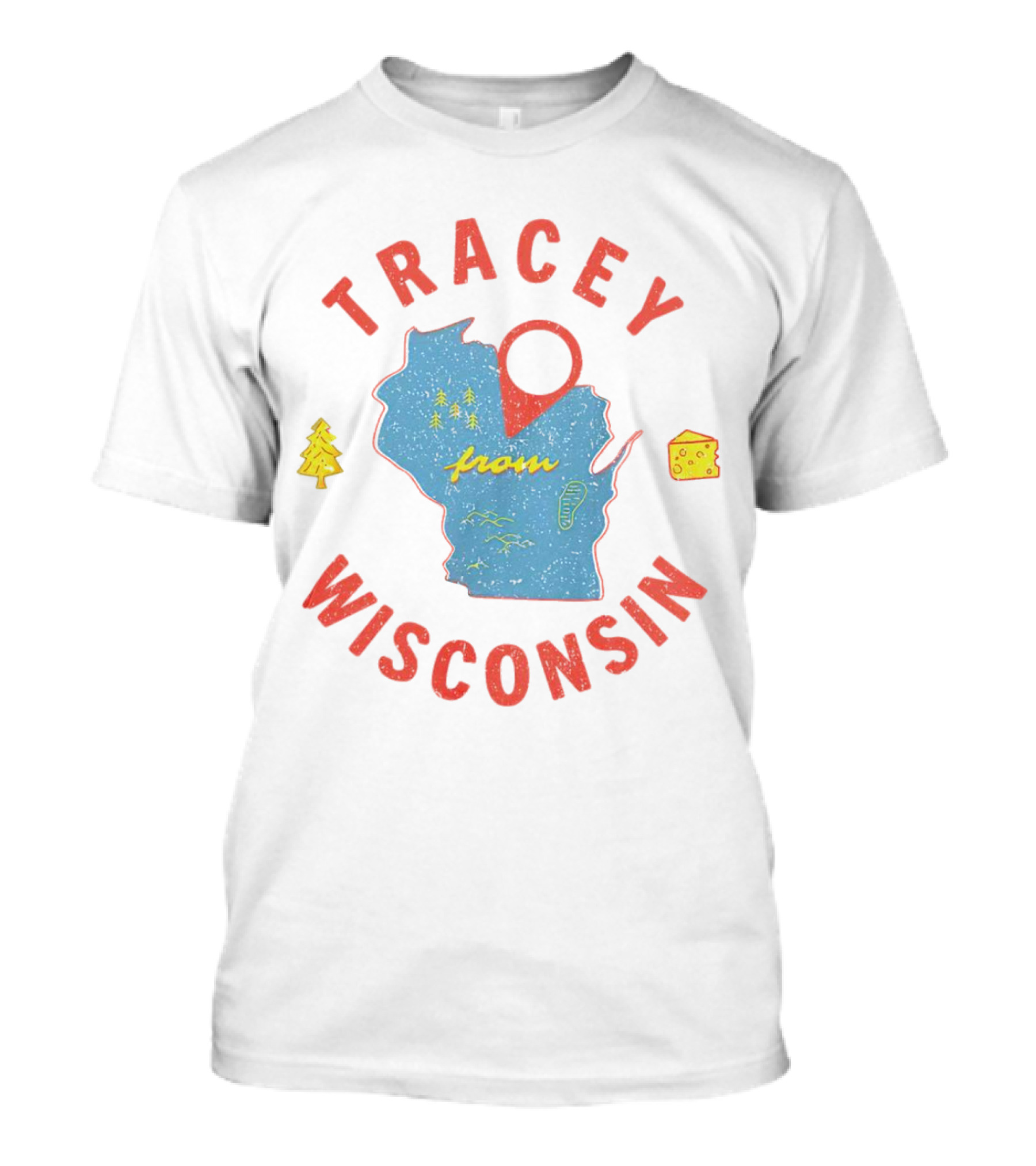 Tracey From Wisconsin Map Cheese Trees T-Shirt