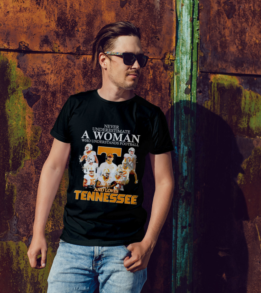 Tennessee Volunteers Never Underestimate A Woman Who Understands Football And Loves Tennessee T-Shirt