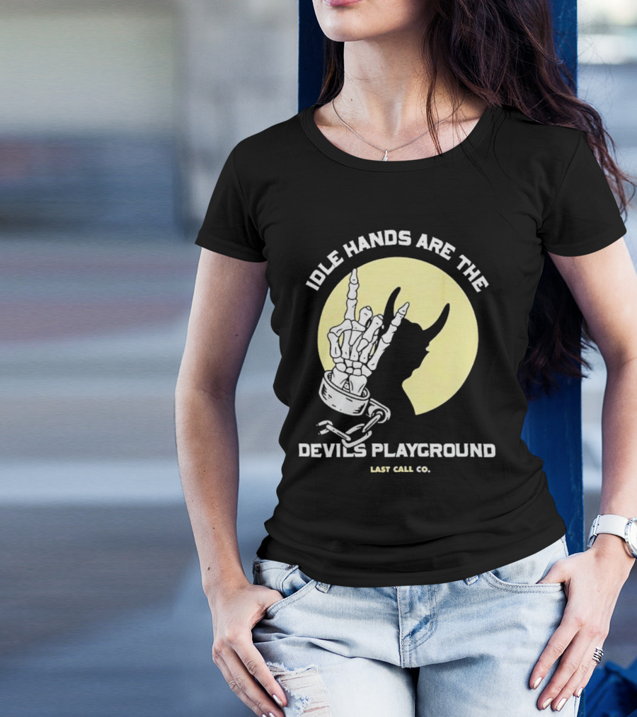 Idle Hands Are The Devils Playground Skeleton Handcuffs Shadow Last Call Co T-Shirt