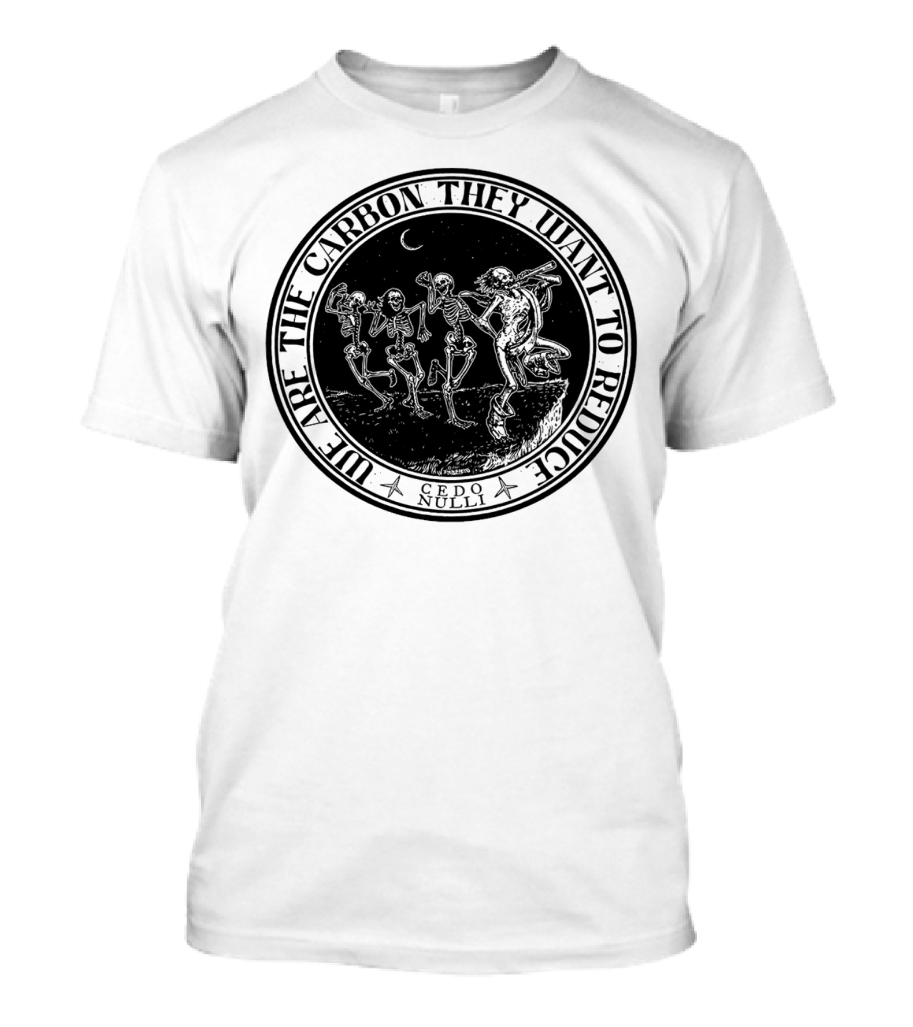 Cedo Nulli We Are The Carbon They Want To Reduce Skeleton Dance Under Moonlight T-Shirt