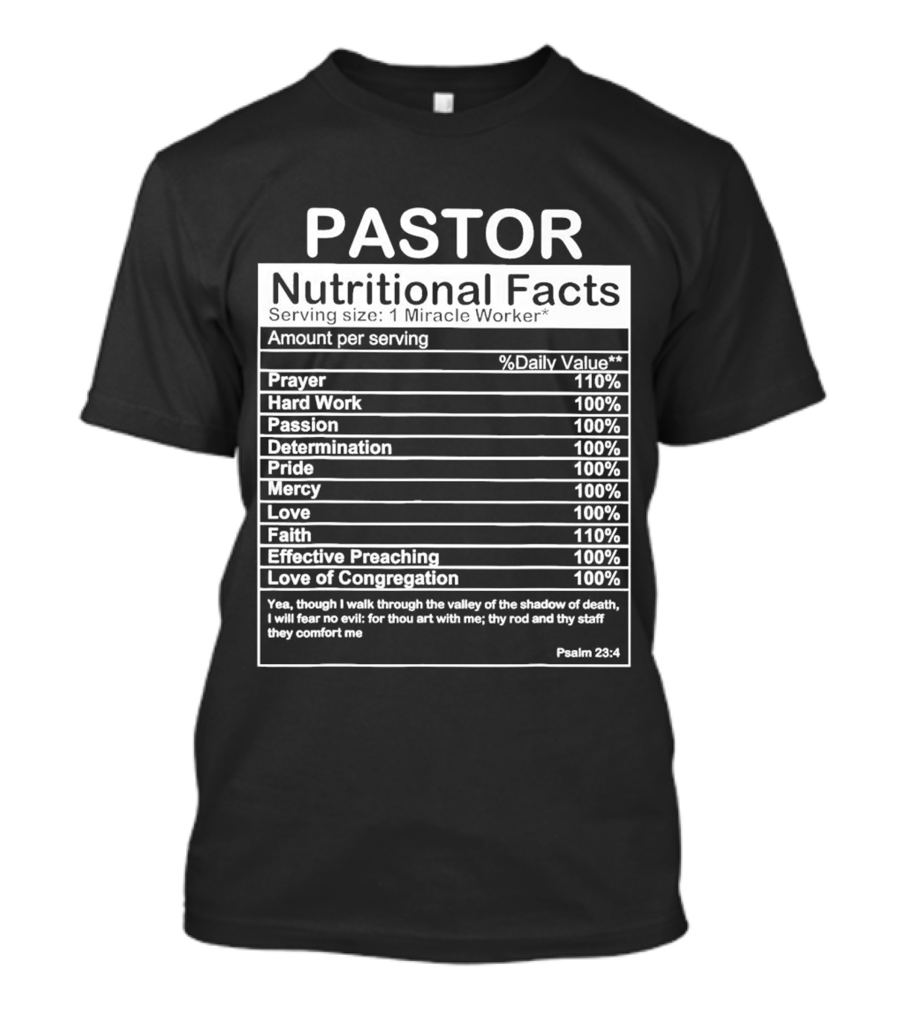 Pastor Nutritional Facts Prayer Hard Work Passion Determination Pride Mercy Love Faith Preaching Congregation Psalm 23:4 T-Shirt