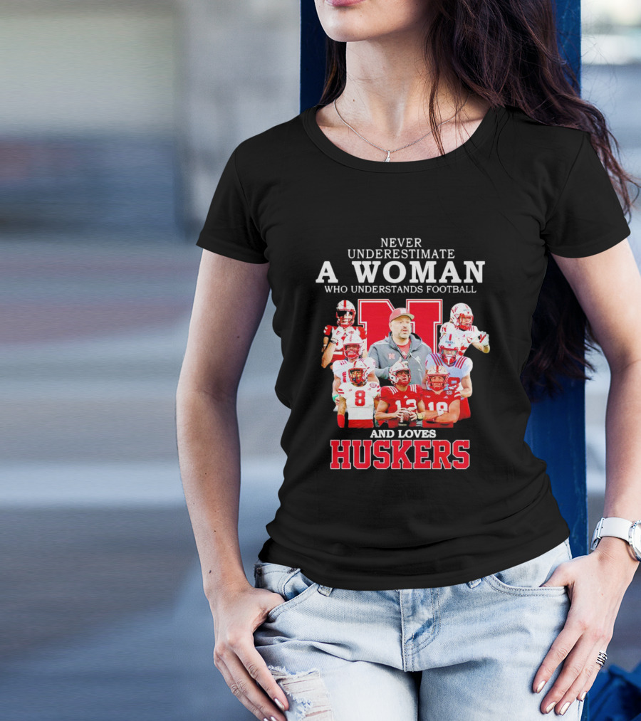 Never Underestimate A Woman Who Understands Football And Loves Huskers Cornhuskers Football T-Shirt