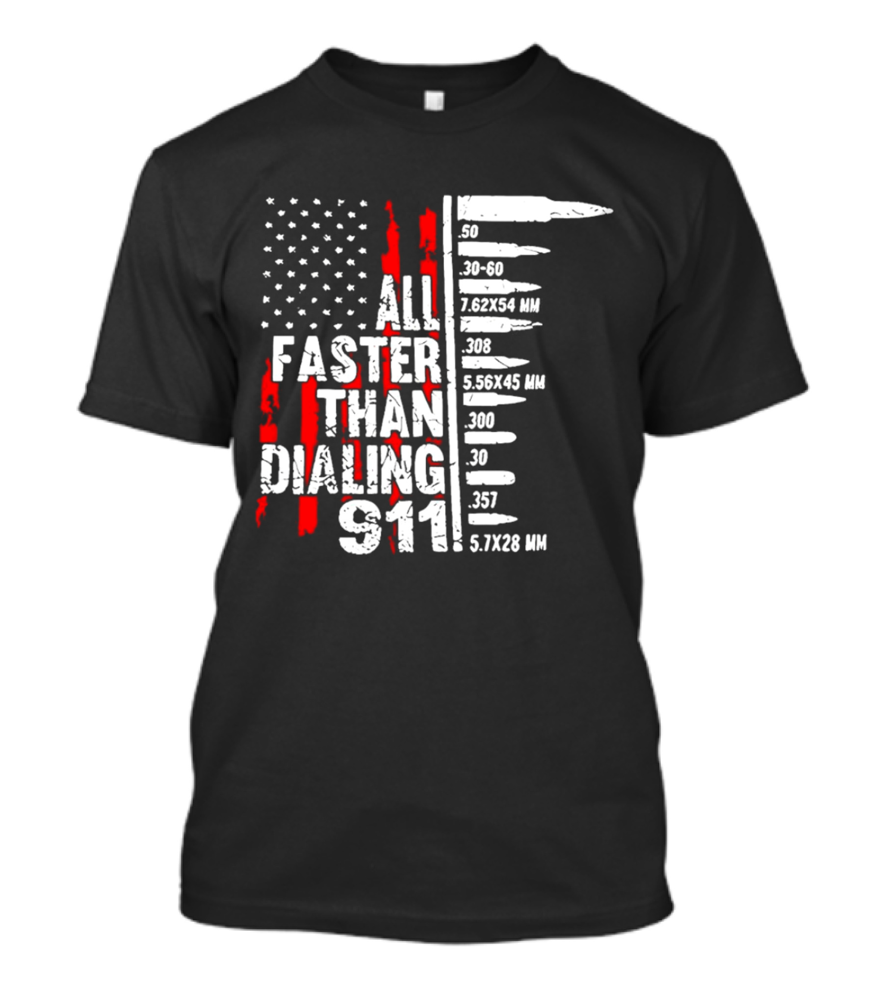 All Faster Than Dialing 911 Bullet Caliber List American Flag T-Shirt