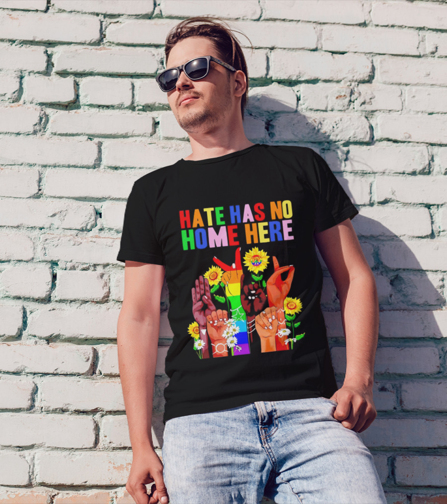Hate Has No Home Here Peace Rainbow Hands Sunflowers T-Shirt