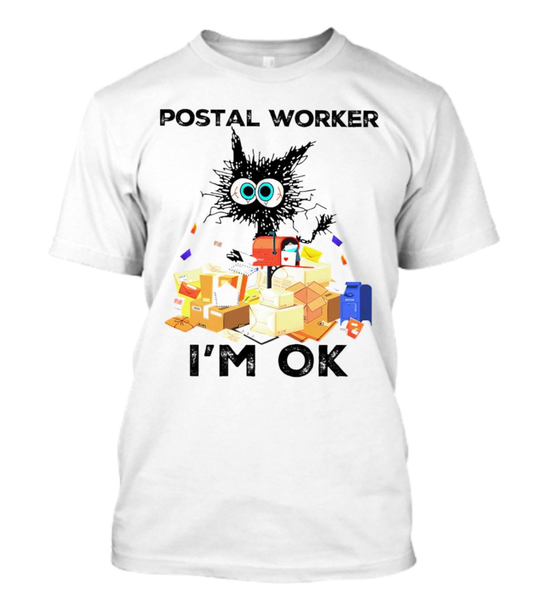 POSTAL WORKER I'M OK T-Shirt