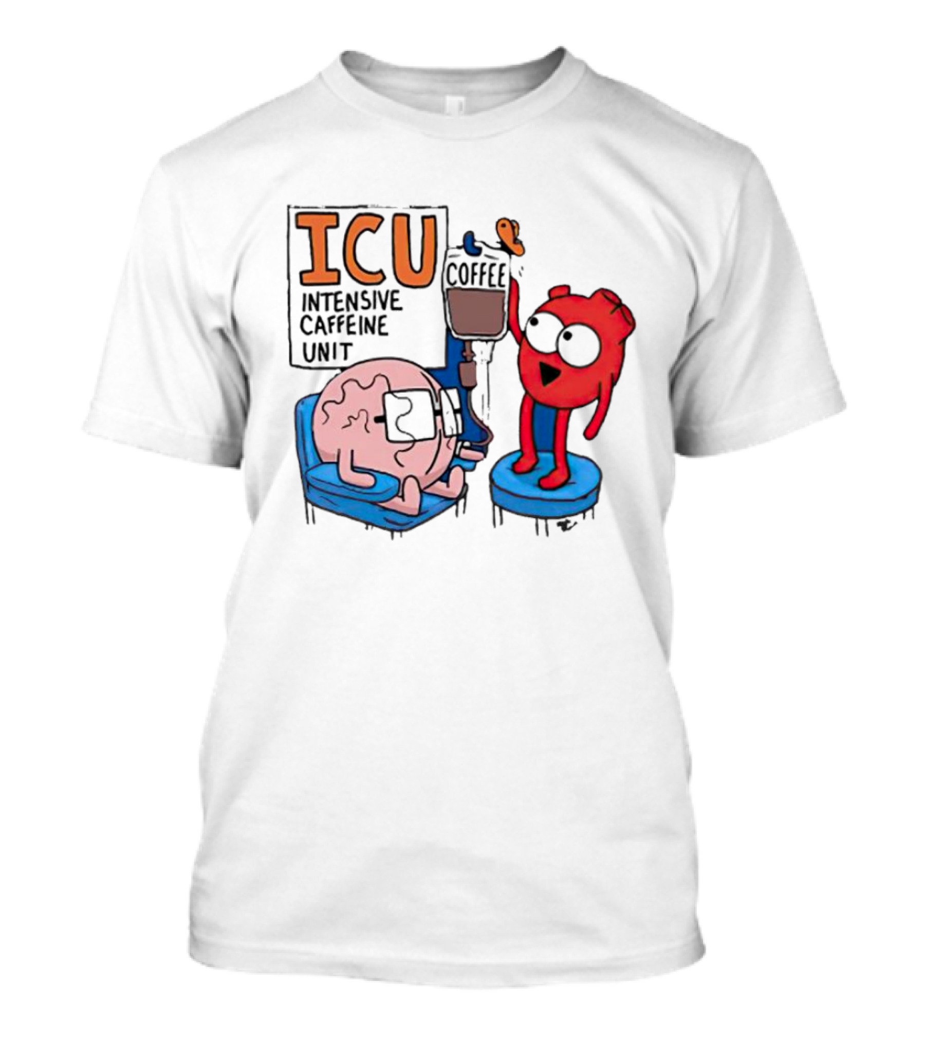 ICU Intensive Caffeine Unit Coffee Brain Heart Humor T-Shirt