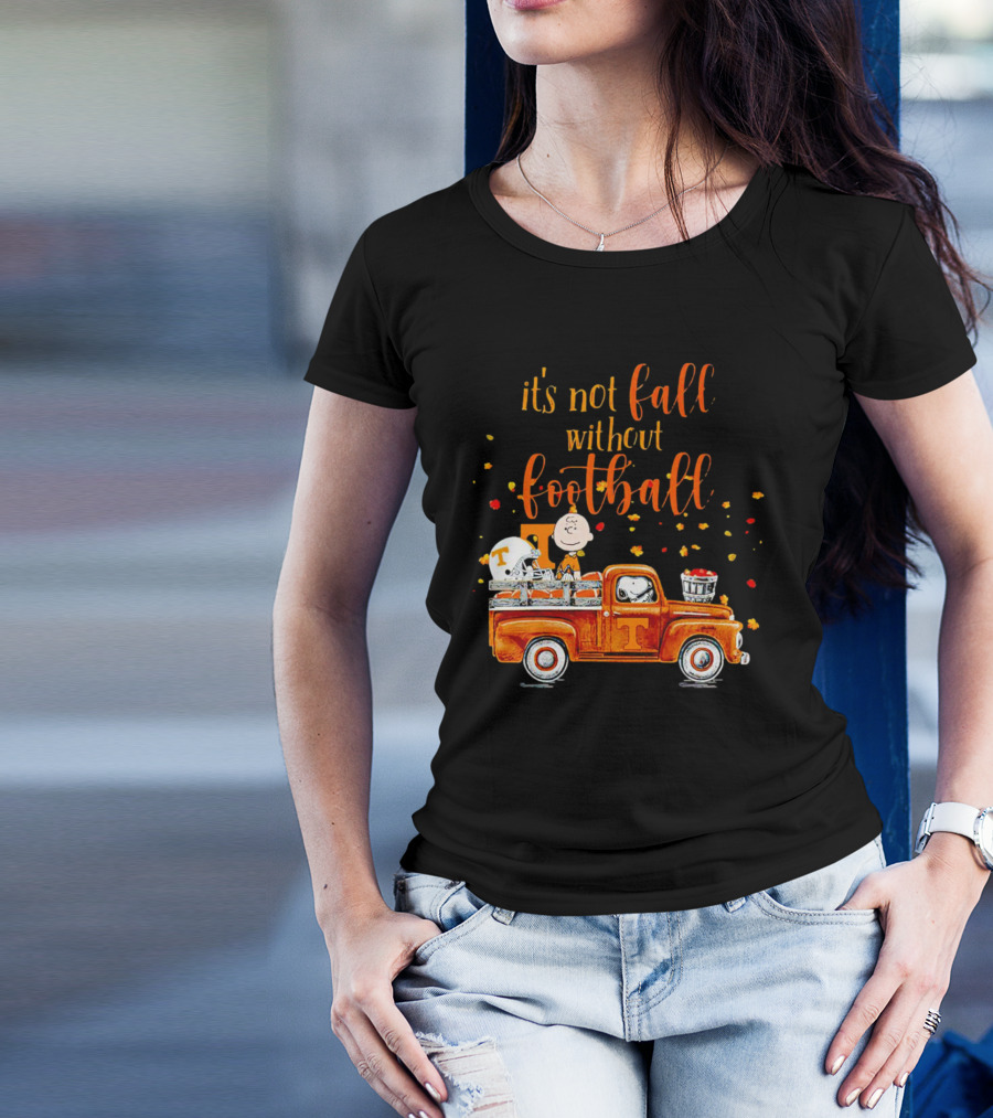 It's Not Fall Without Football Tennessee Volunteers Snoopy Truck Charlie Brown T-Shirt