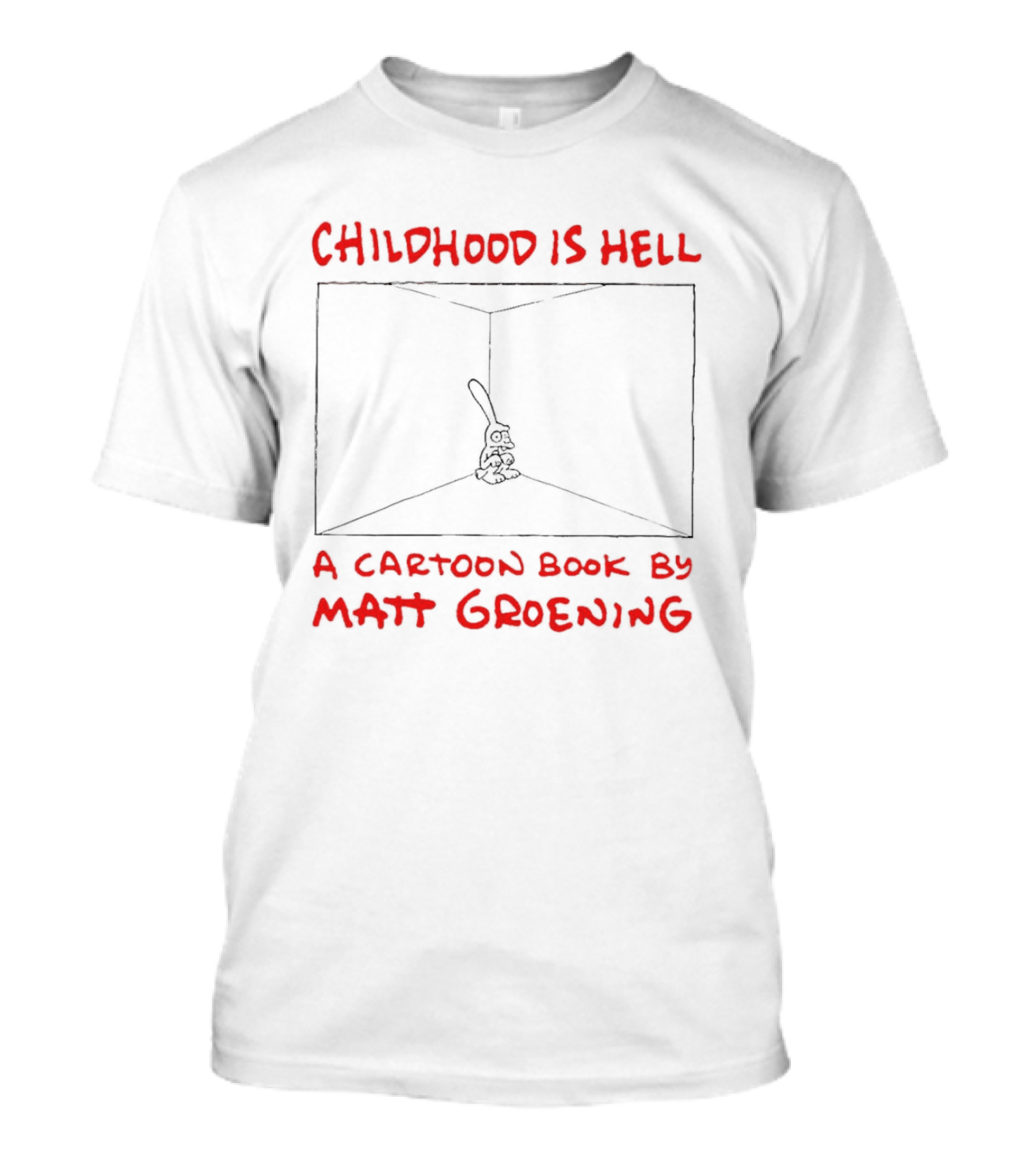 Childhood Is Hell A Cartoon Book By Matt Groening T-Shirt