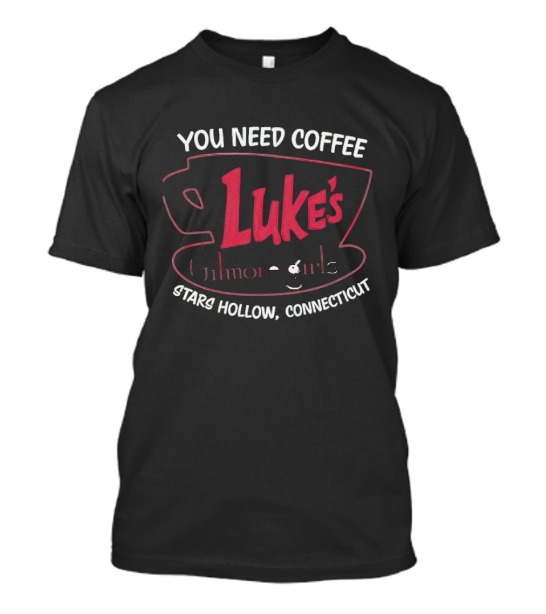 You Need Coffee Luke’s Gilmore Girls Stars Hollow Connecticut T-Shirt