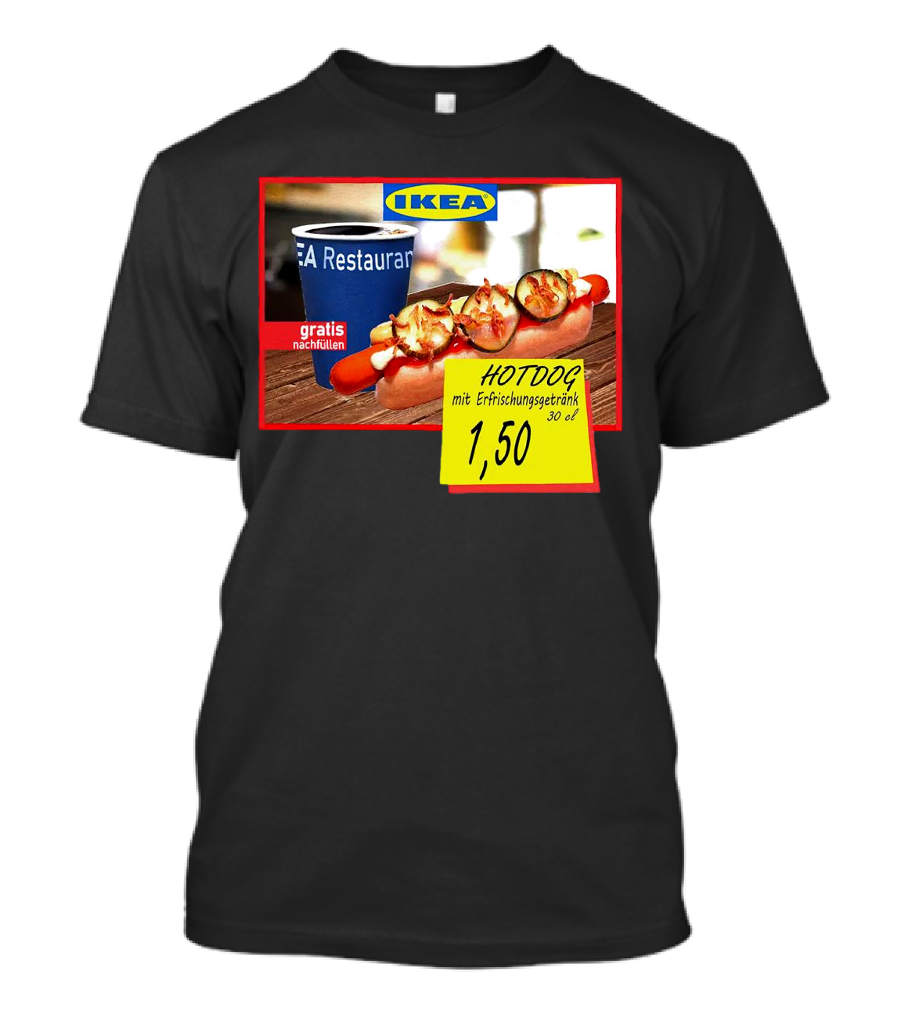 IKEA Hotdog Gratis Nachfüllen Mit Erfrischungsgetränk 1,50 Euro T-Shirt