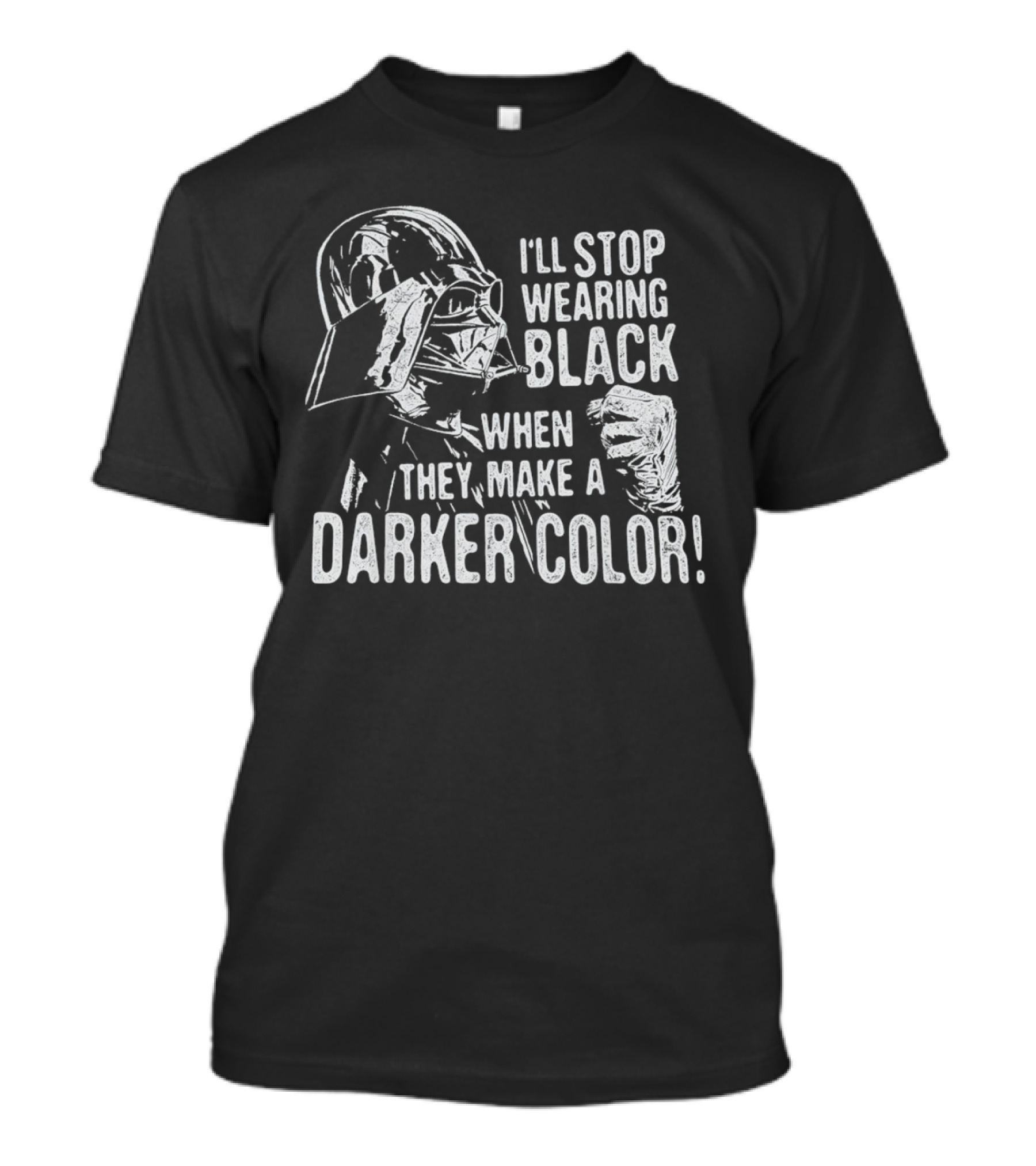 Darth Vader I'll Stop Wearing Black When They Make A Darker Color T-Shirt