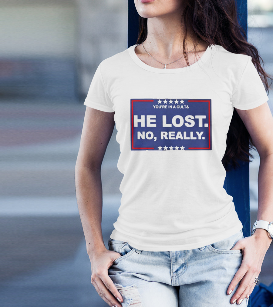 You're In A Cult He Lost No Really With Stars And Red Border T-Shirt