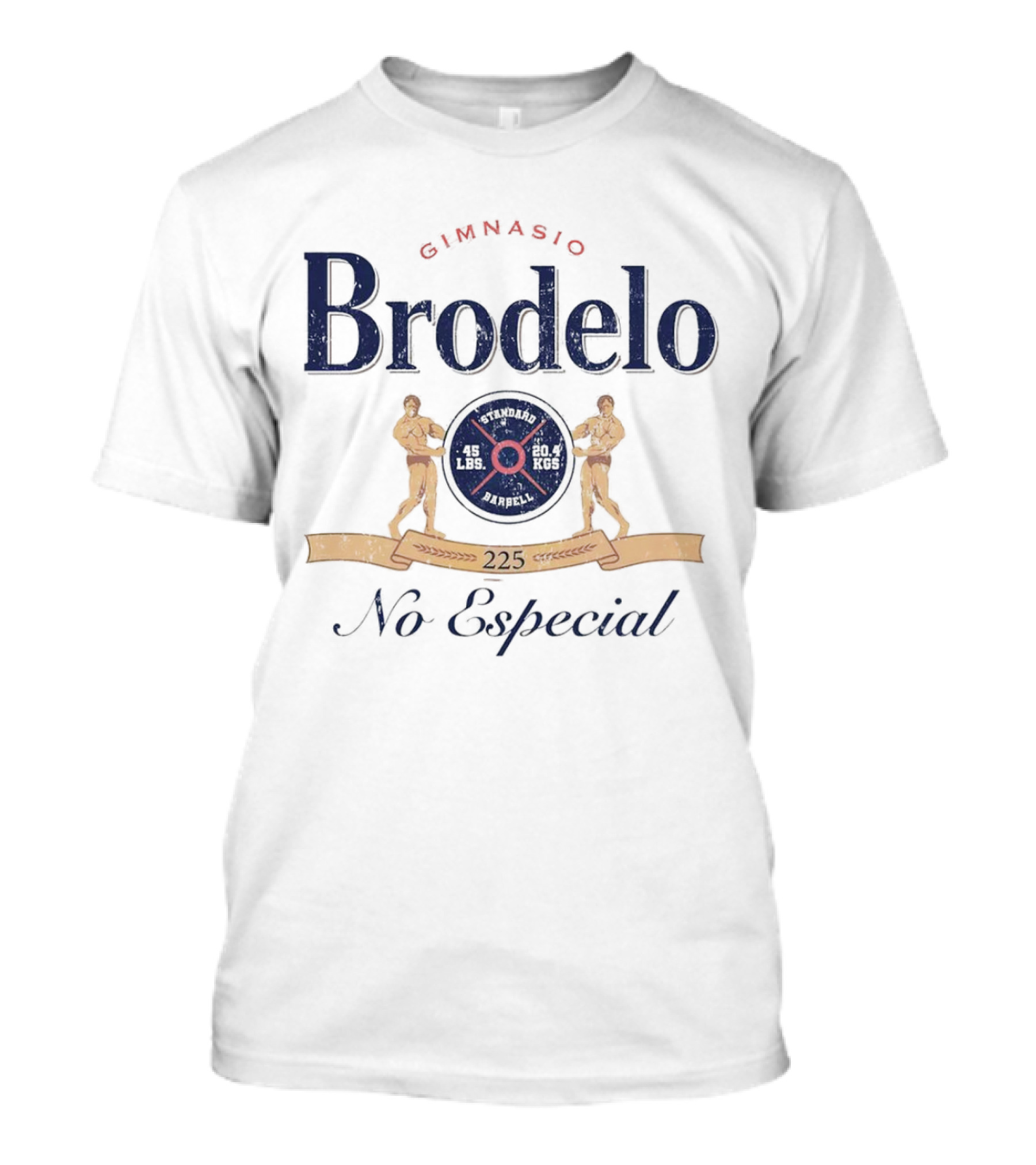 Gimnasio Brodelo No Especial 225 Standard Barbell 45 Lbs 20.4 Kgs T-Shirt