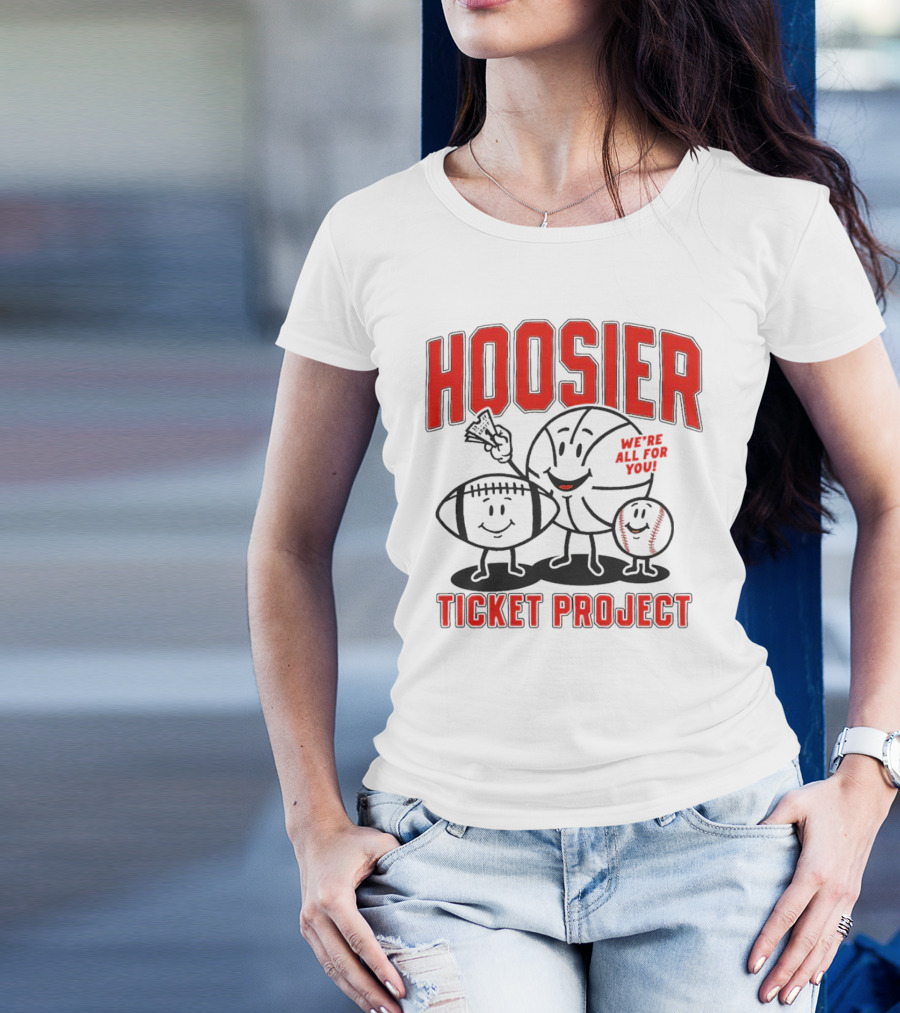 Hoosier Ticket Project We're All For You T-Shirt