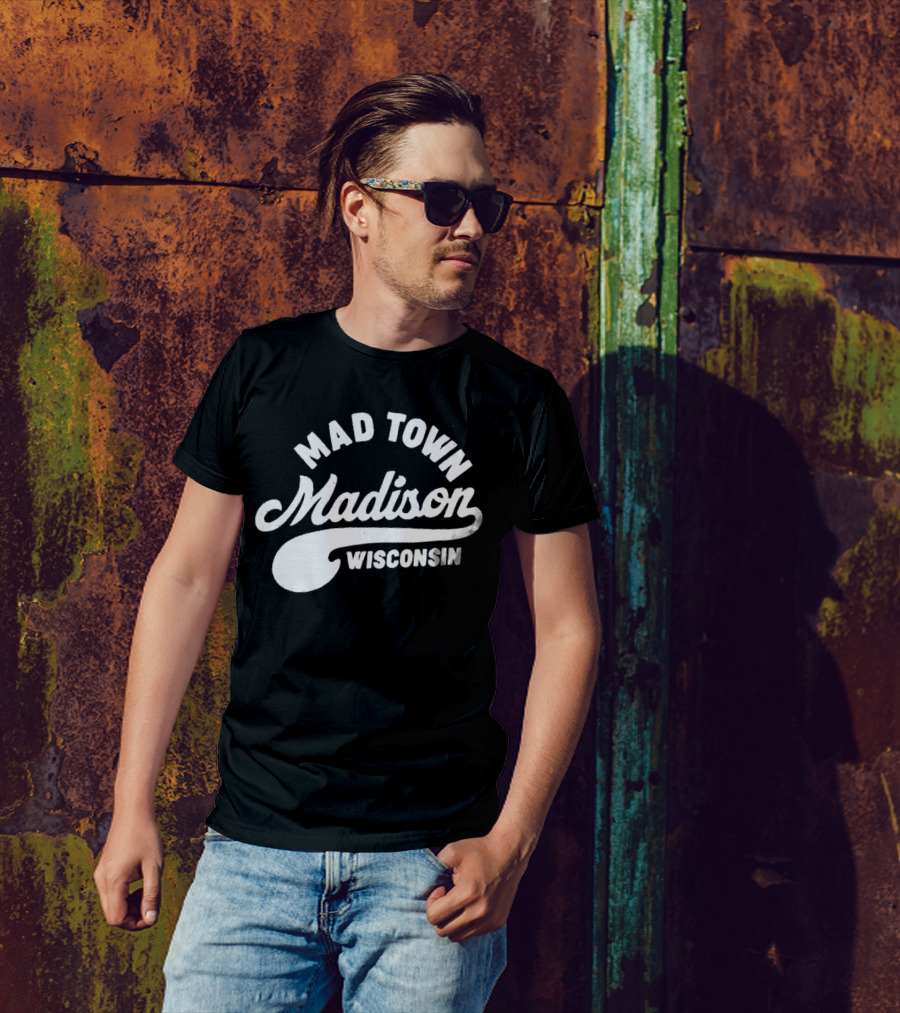 Mad Town Madison Wisconsin T-Shirt
