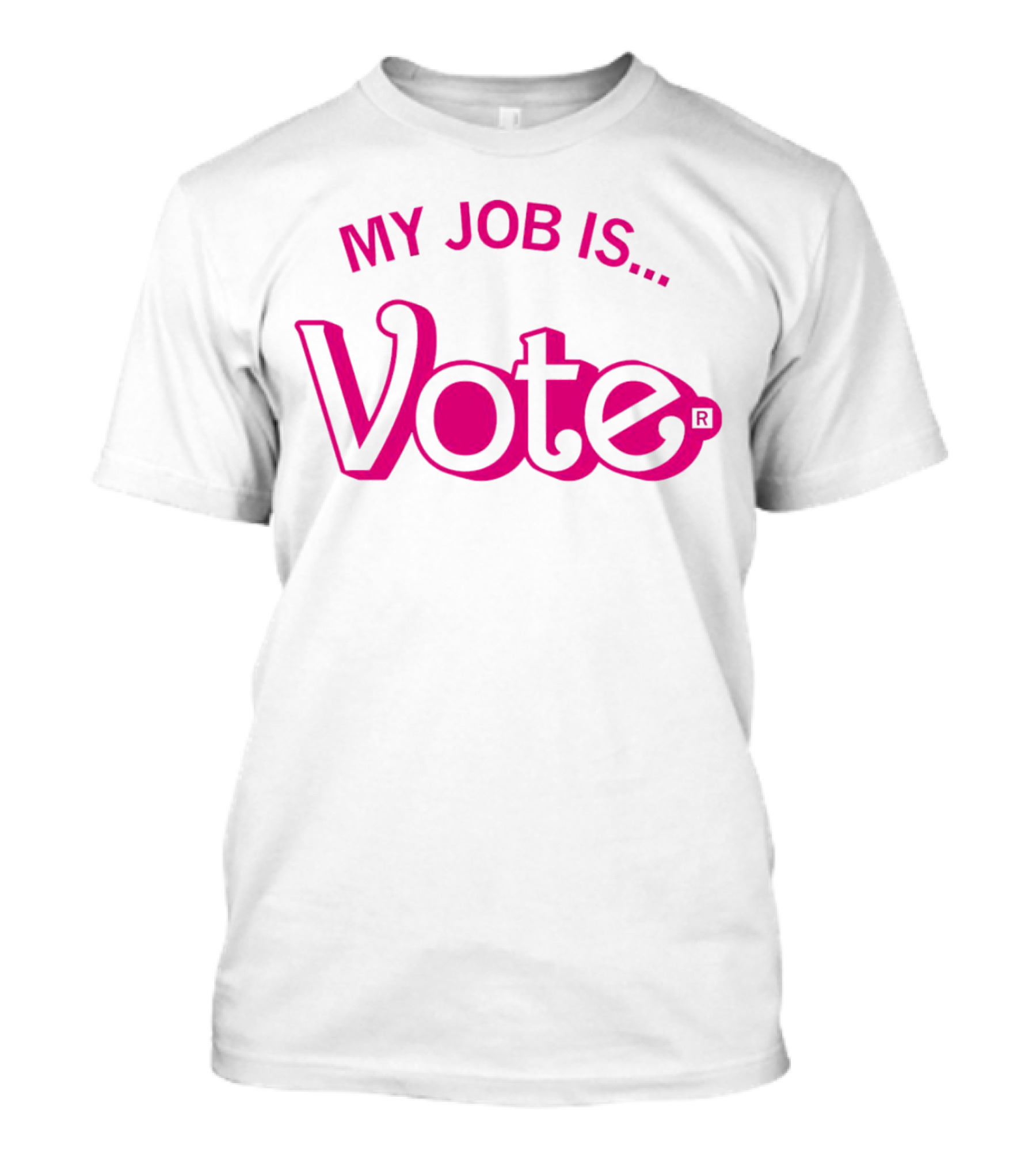 My Job Is Vote T-Shirt