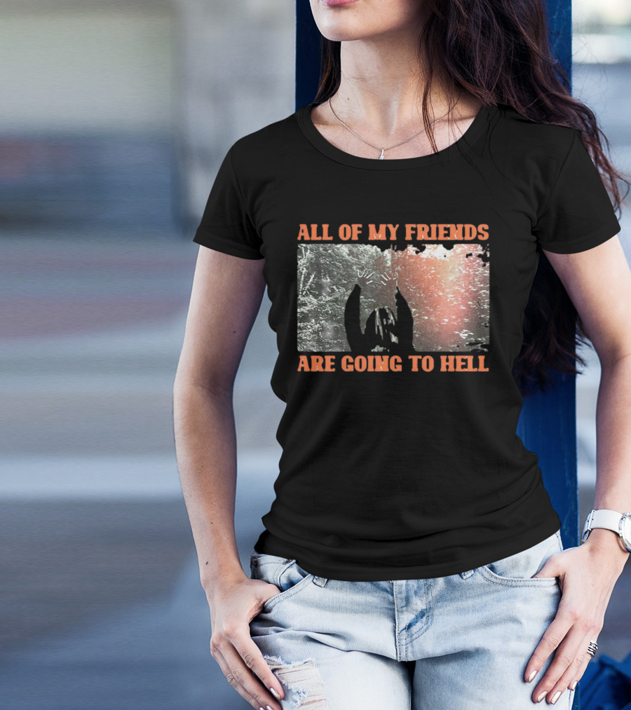 Reverend Kristin Michael Hayter All Of My Friends Are Going To Hell Text T-Shirt