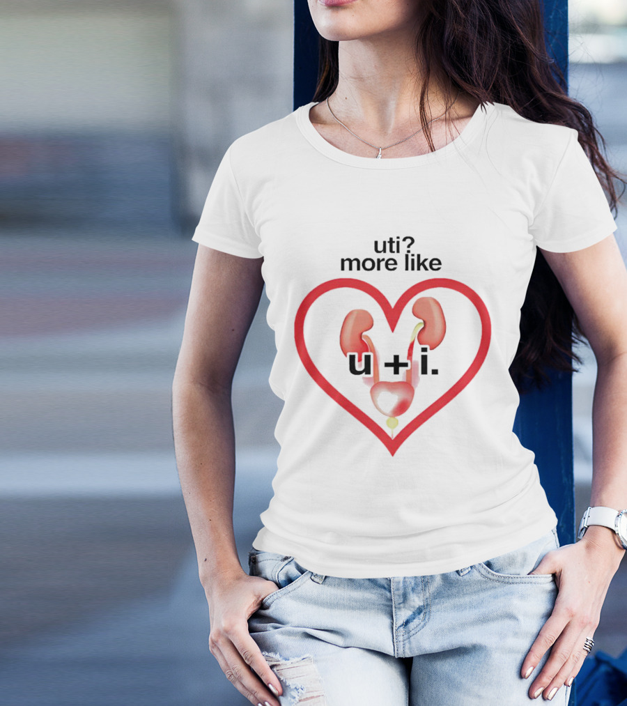 Uti? More Like U + I T-Shirt