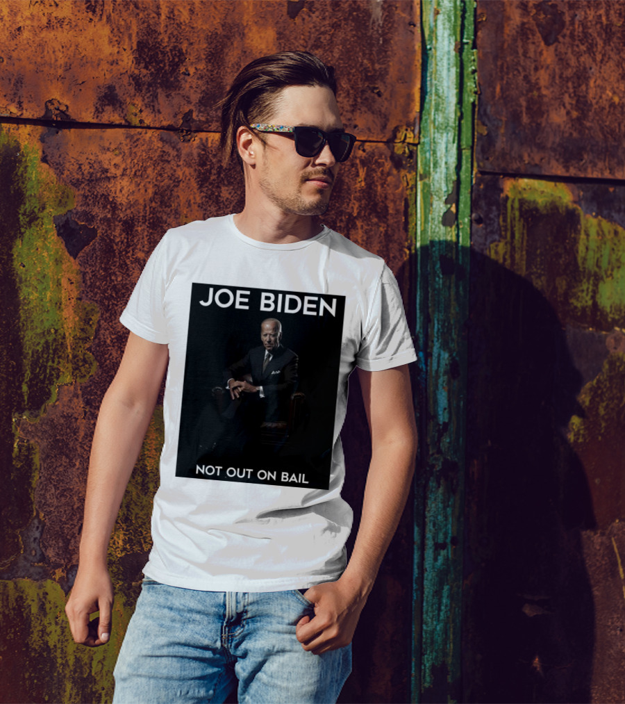 Joe Biden Not Out On Bail Scott Dworkin T-Shirt