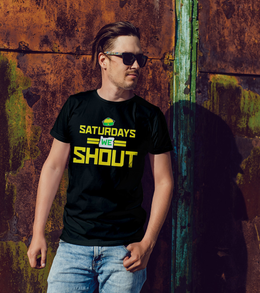 Saturdays We Shout Oregon Ducks Football Green And Yellow State T-Shirt