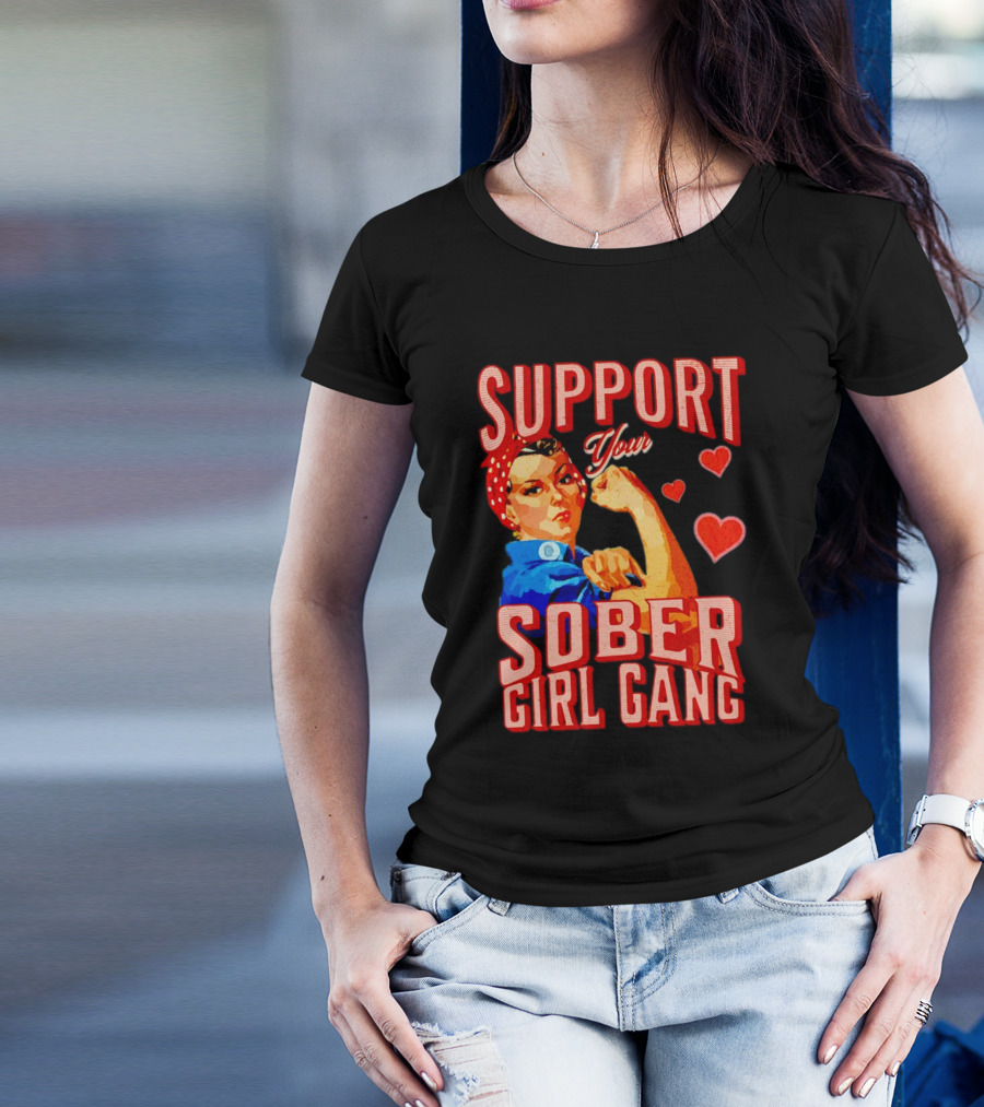 Support Your Sober Girl Gang Rosie The Riveter Hearts T-Shirt