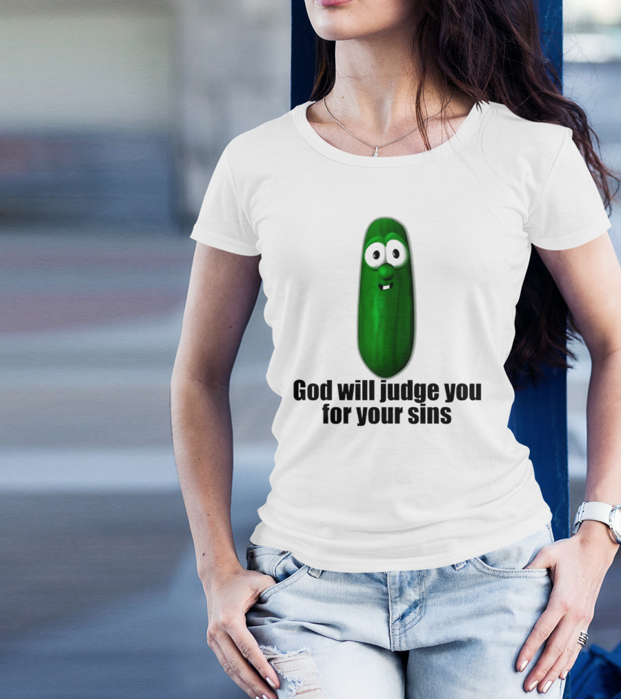 God Will Judge You For Your Sins Pickle Character T-Shirt