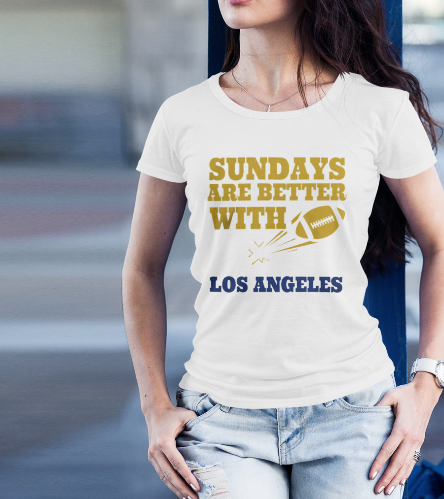 Sundays Are Better With Los Angeles Football T-Shirt