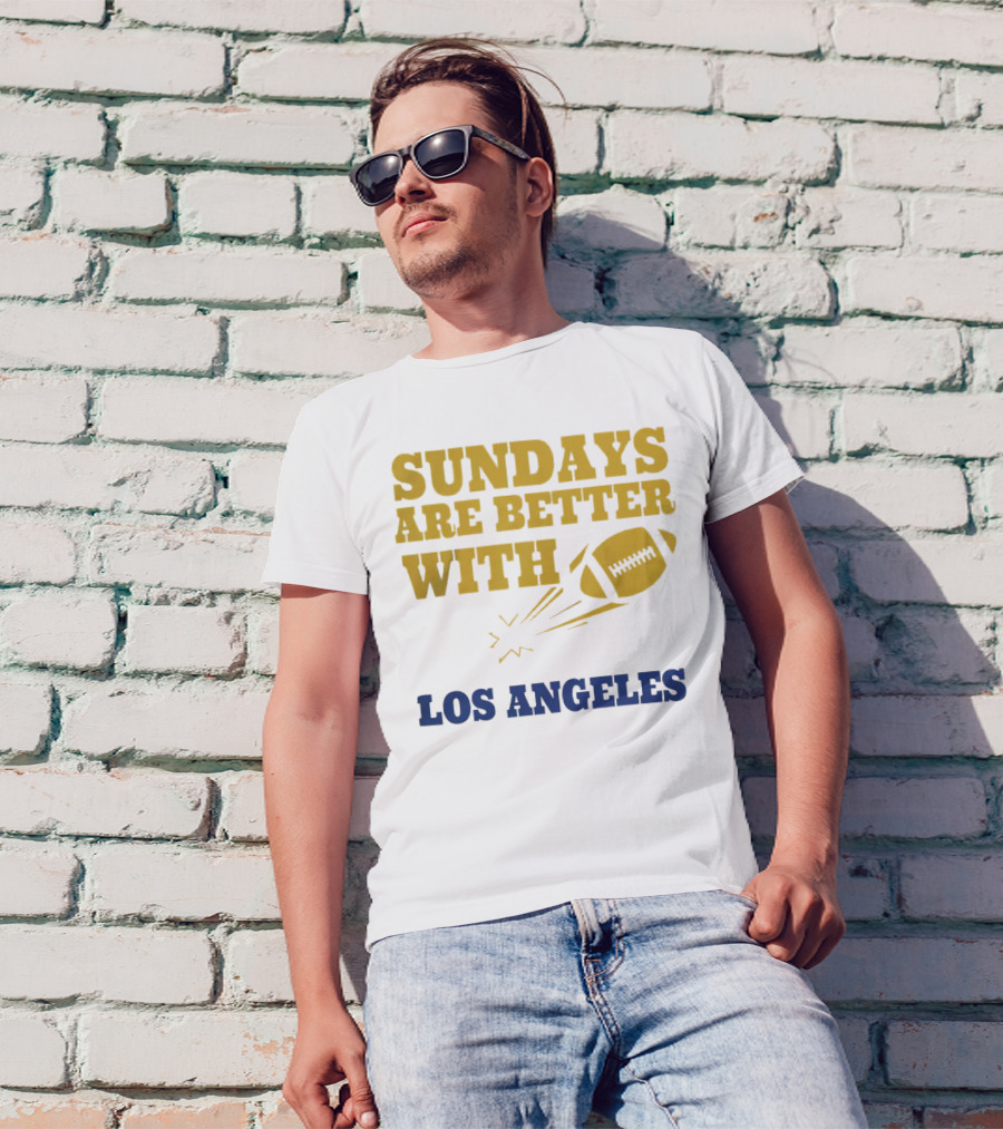 Sundays Are Better With Los Angeles Football T-Shirt