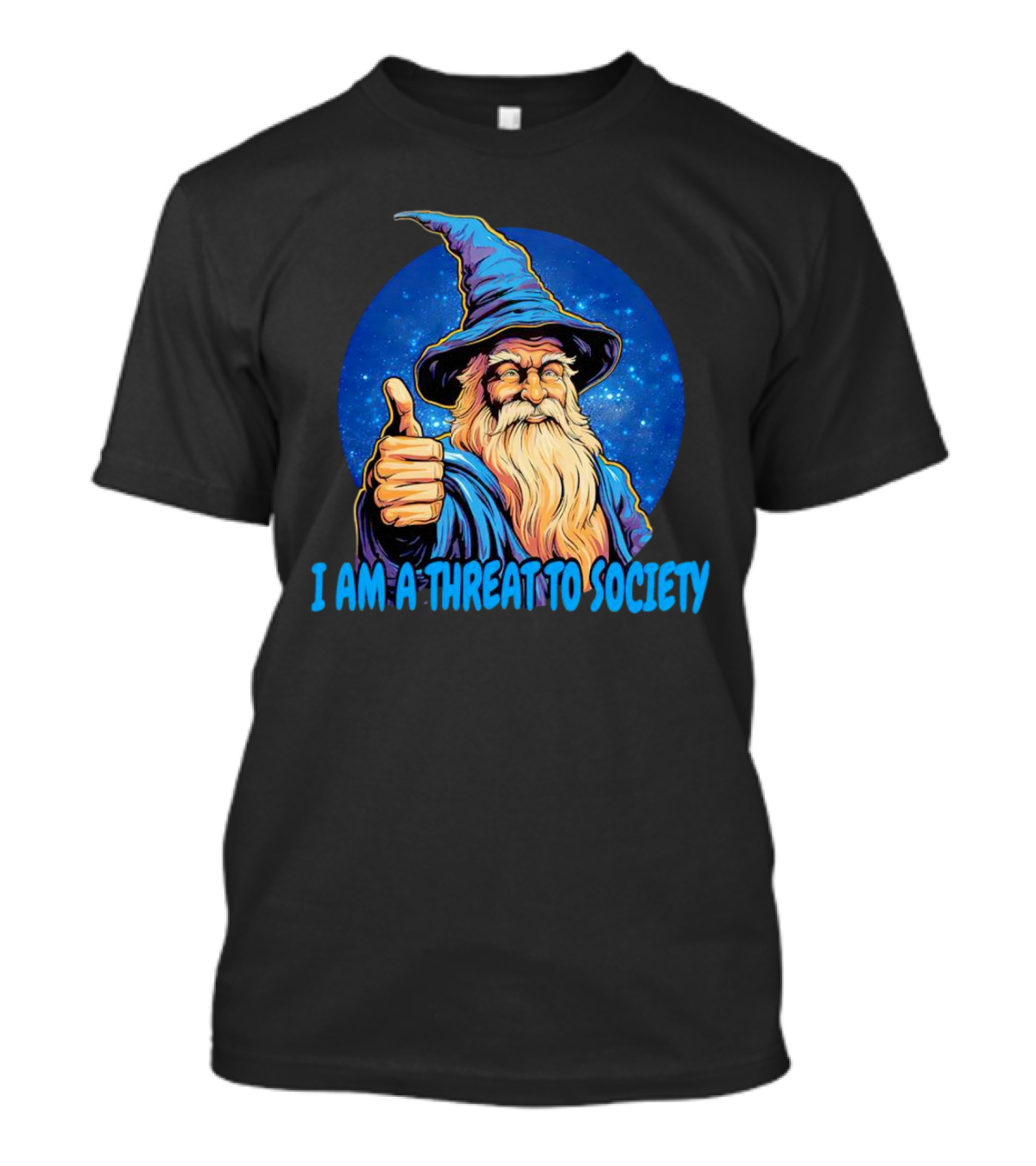 I AM A THREAT TO SOCIETY Wizard Thumbs Up T-Shirt