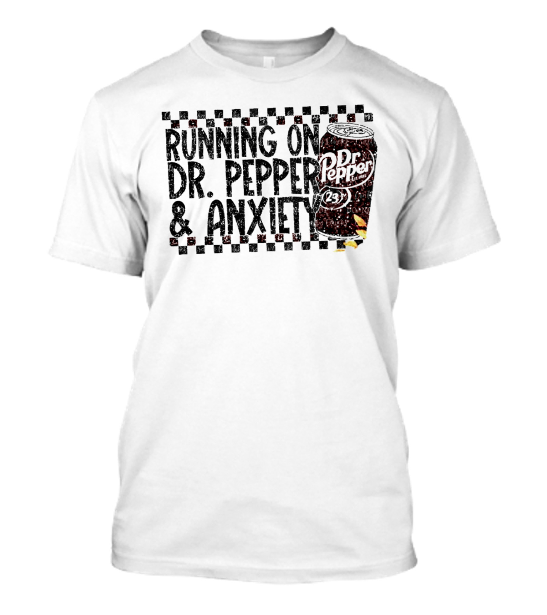 Running On Dr. Pepper And Anxiety With Dr Pepper Can T-Shirt