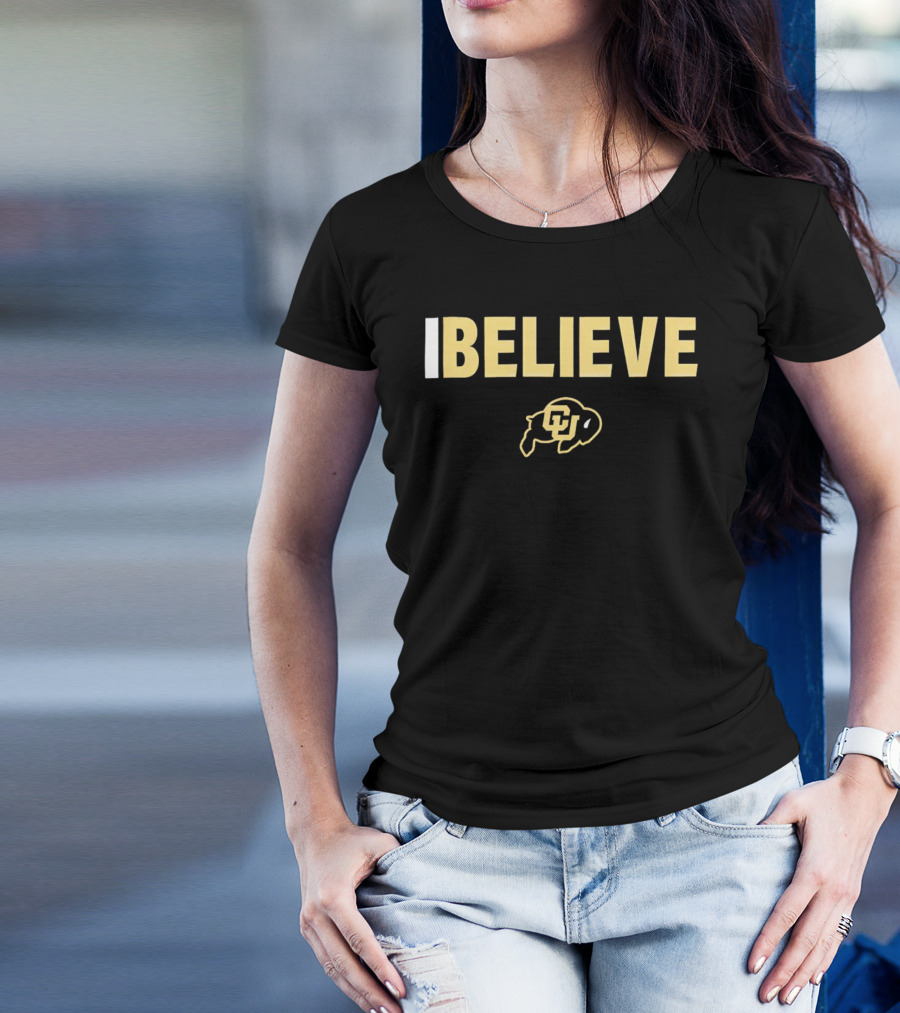 I Believe CU Buffs Colorado Buffaloes T-Shirt
